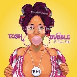Tosh - Bubble ft Miss Kitty