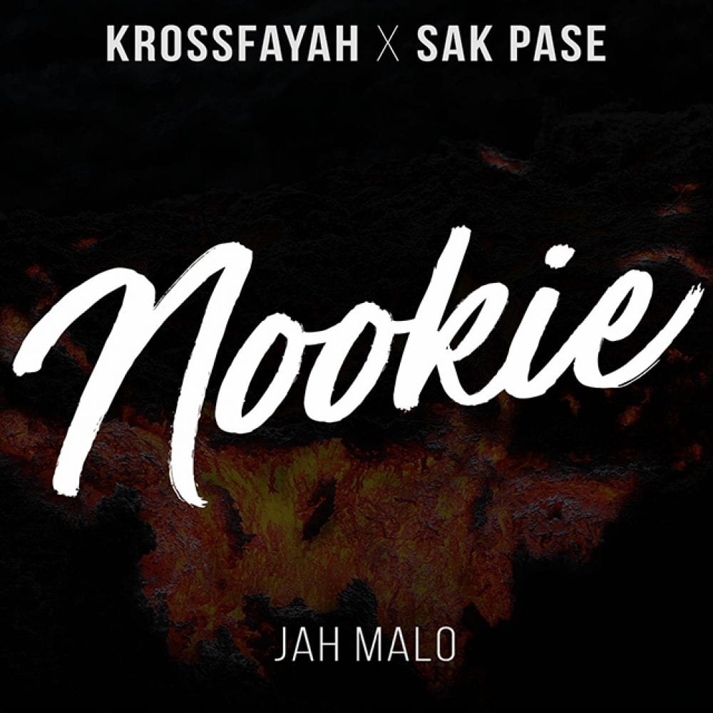 Nookie - KROSSFAYAH x SAK PASE feat. JAH MALO