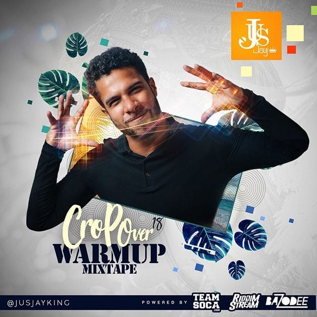 Jus-Jay - Crop Over '18 WARM UP Mixtape