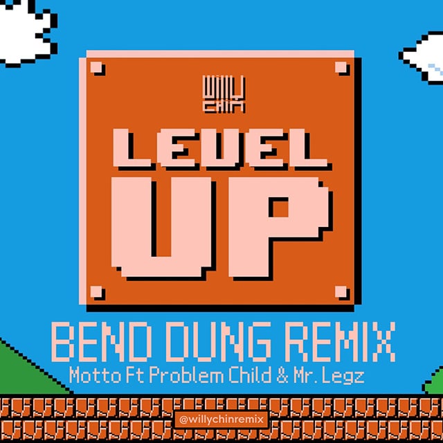 Willy Chin x Motto - Bend Dung Remix feat Problem Child & Mr Legz - Level Up