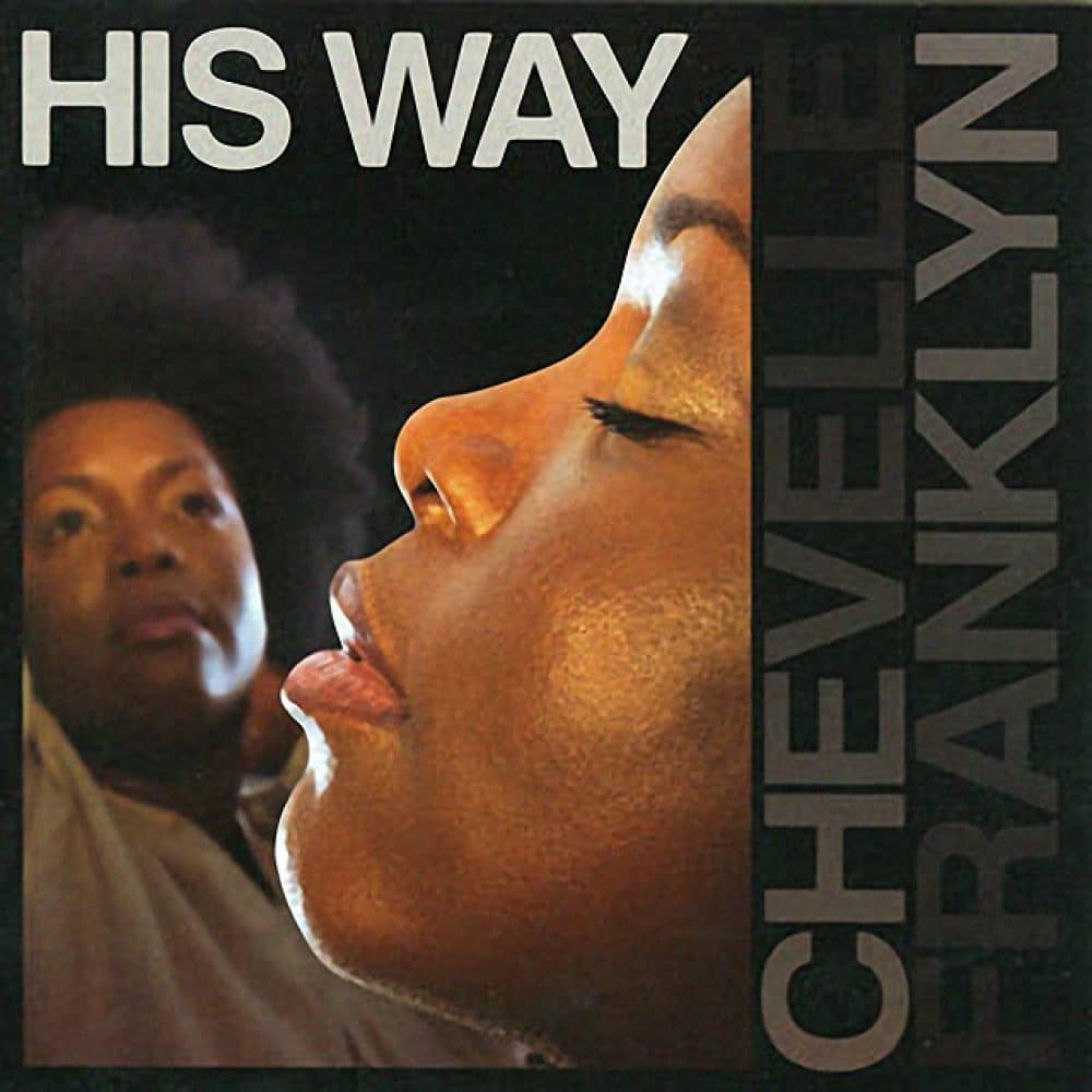 Chevelle Franklyn - Would You Go - His Way Album