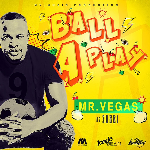 Mr Vegas - Ball A Play - MV Music wav
