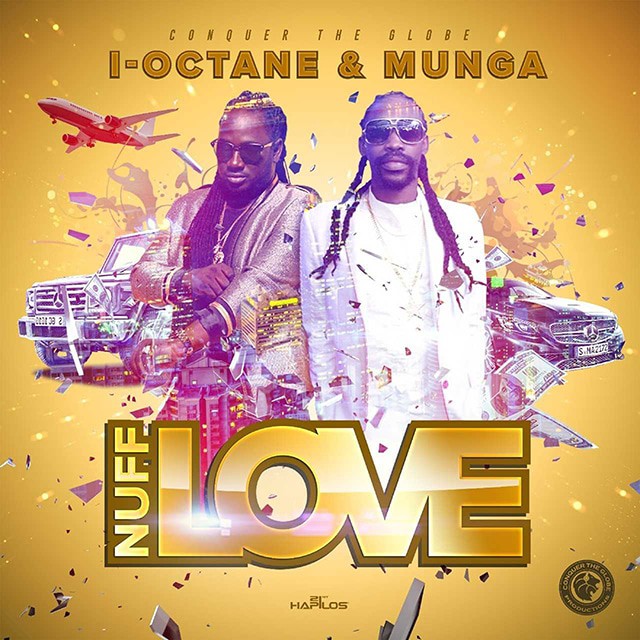 I-Octane & Munga - Nuff Love - 2019 Dancehall