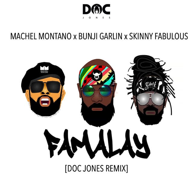 Machel Montano x Bunji Garlin x Skinny Fabulous - Famalay - Doc Jones Remix
