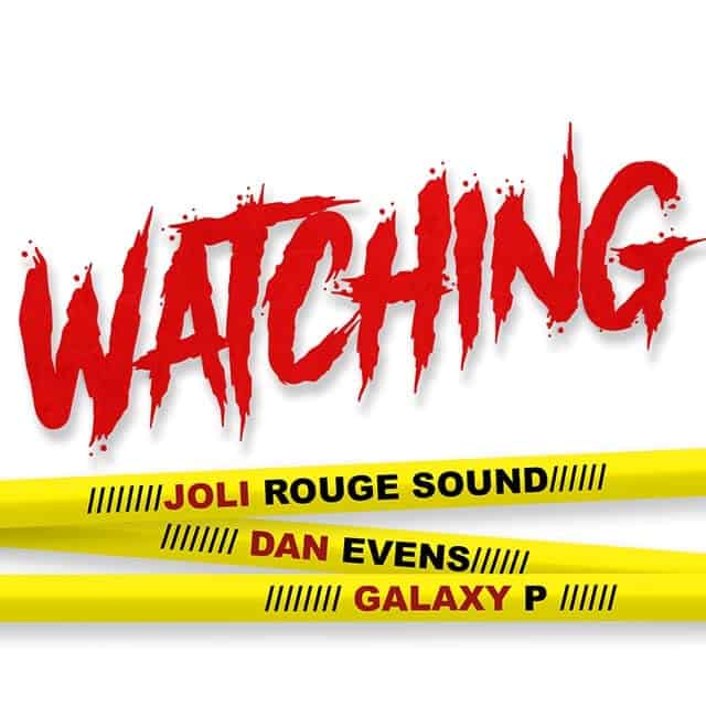 Joli Rouge Sound, Dan Evens, Galaxy P "WATCHING" Fwi Music (DJ Mix)