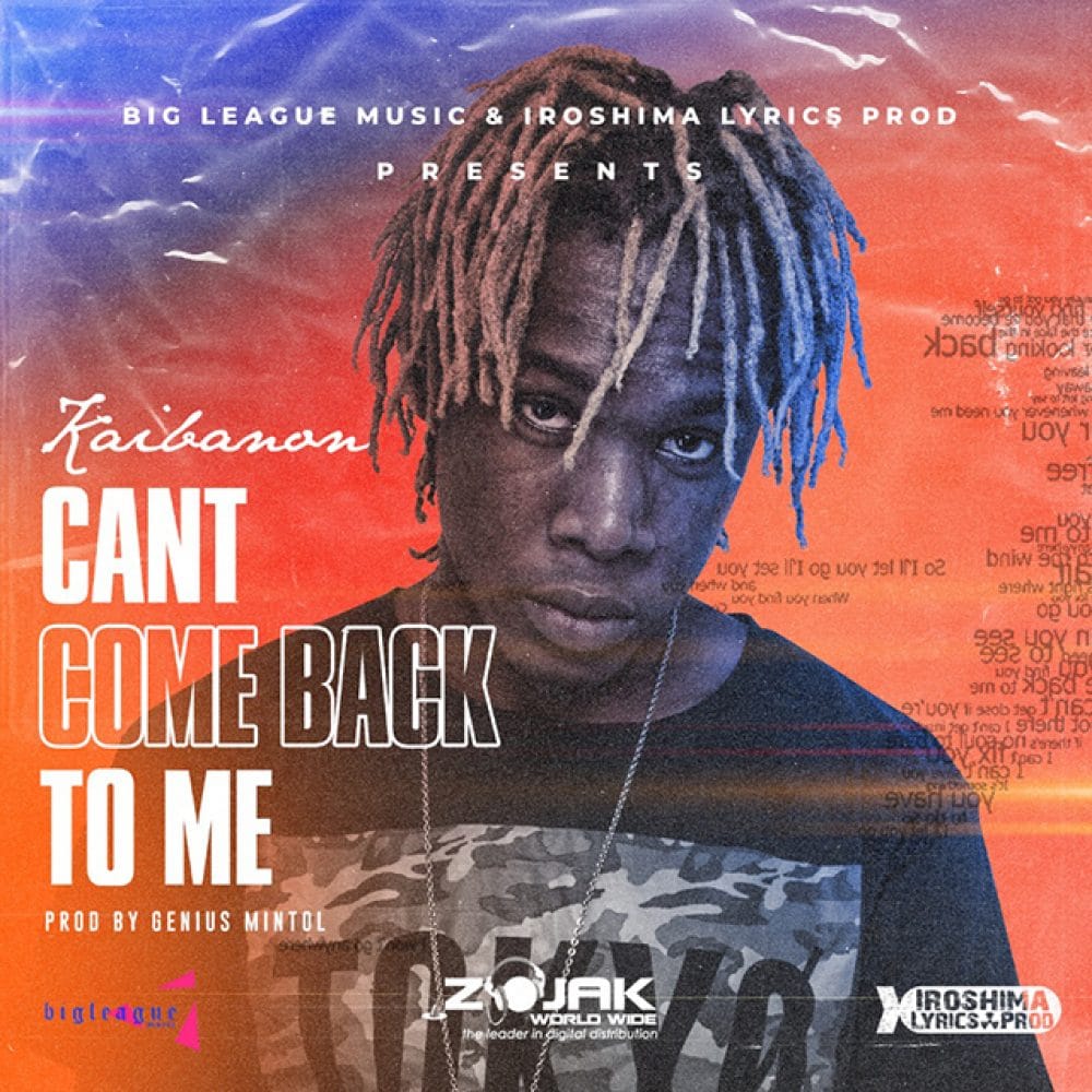 Kaibanon - Cant Come Back To Me - Prod By Genius Mintol
