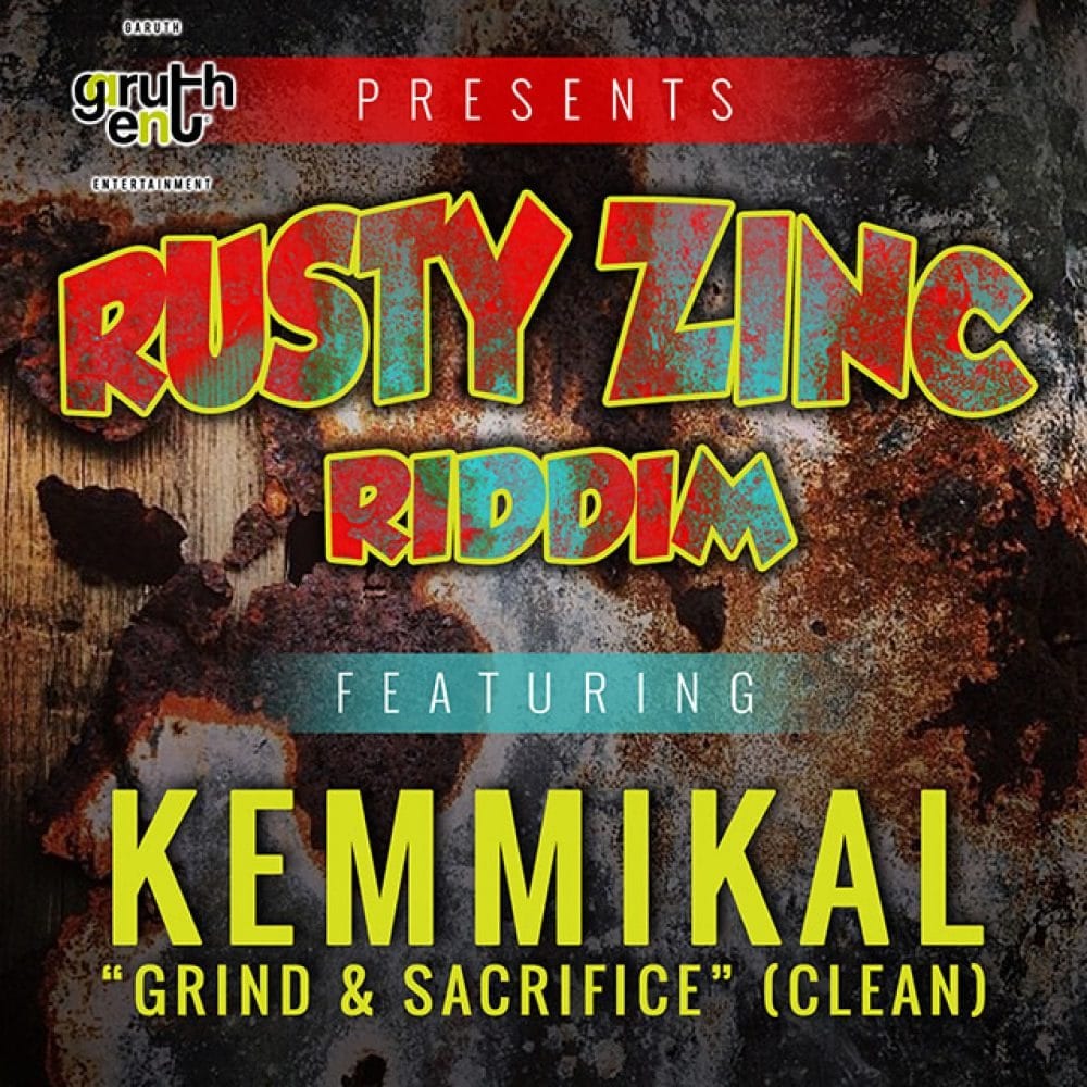 Kemmikal - Grind & Sacrifice - Rusty Zinc Riddim