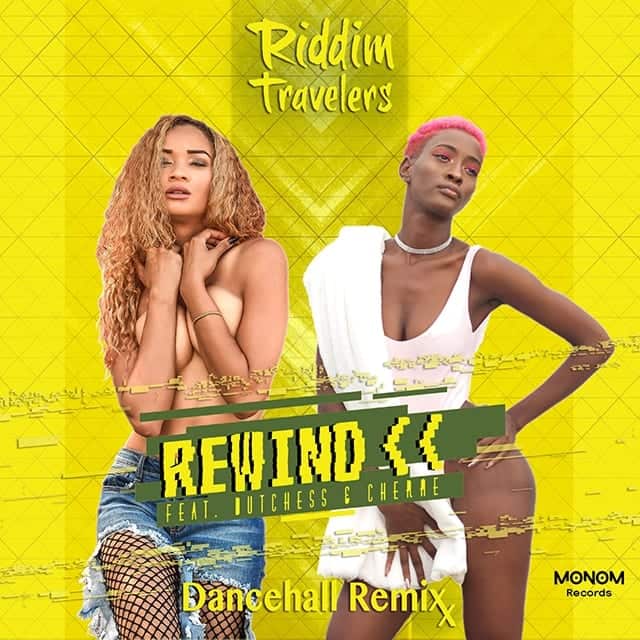Riddim Travelers feat. Dutchess & Cherae - Rewind (Dancehall Mix) - Monom Records