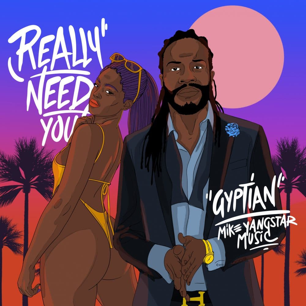 Gyptian - Really Need You - Mike Yangstar Music