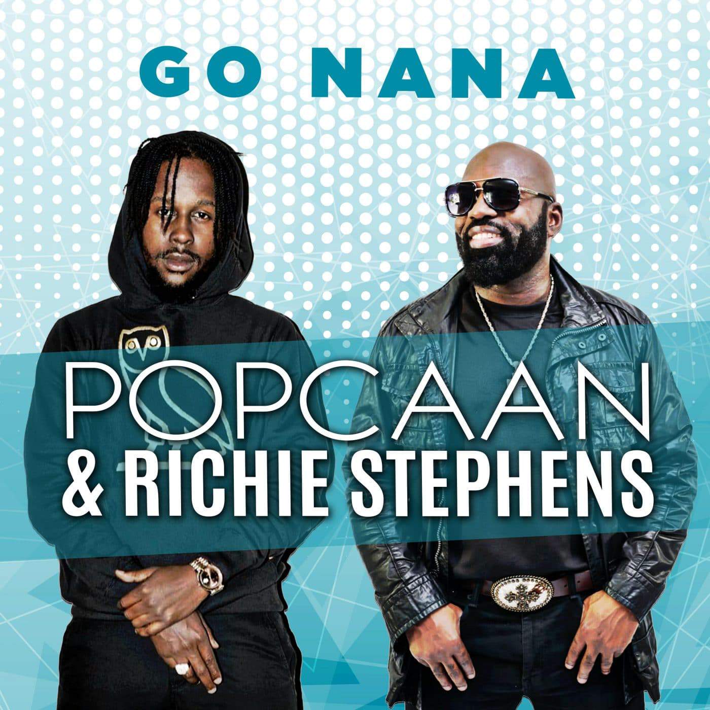 Popcaan x Richie Stephens - Go Nana - Pot Of Gold Production