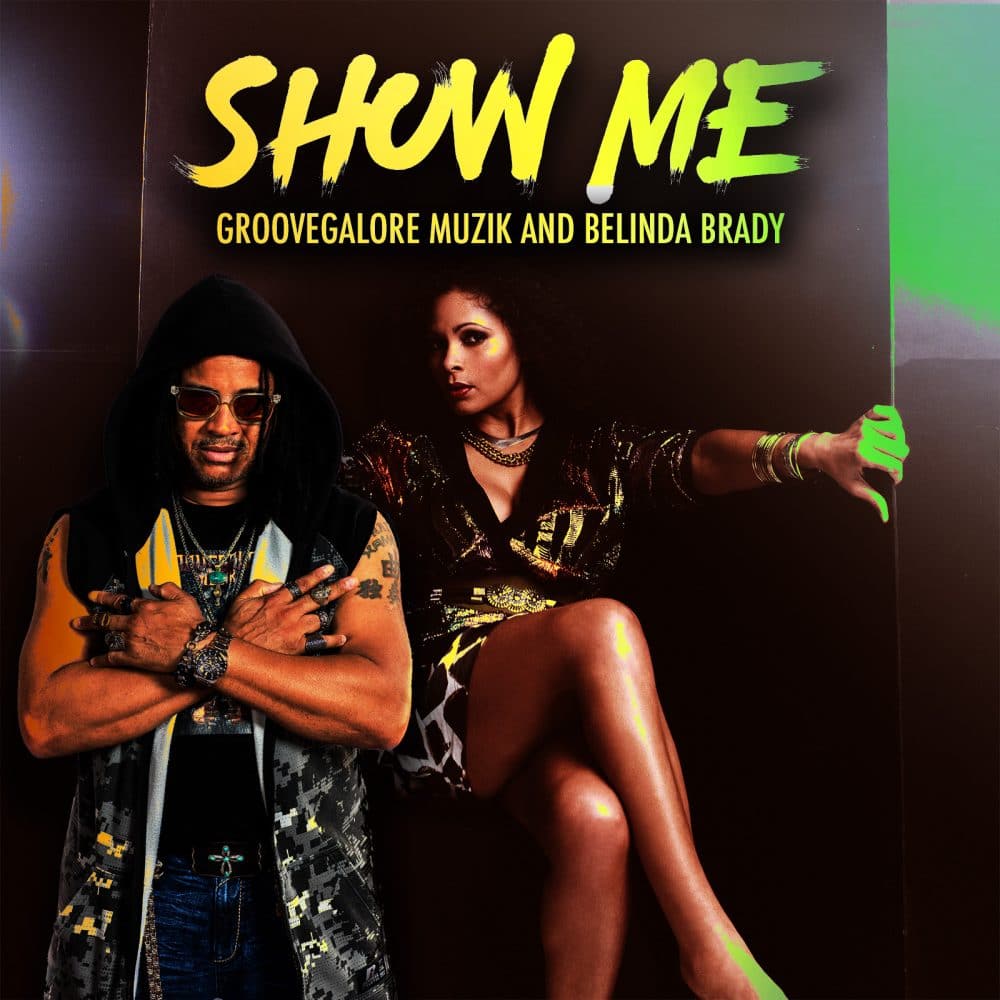 Show Me - GrooveGalore MuziK and Belinda Brady