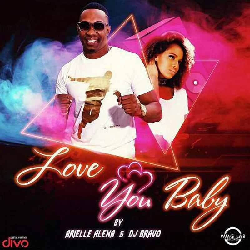 Dj Bravo & Arille Alexia - Love You Baby - WMG Lab Records