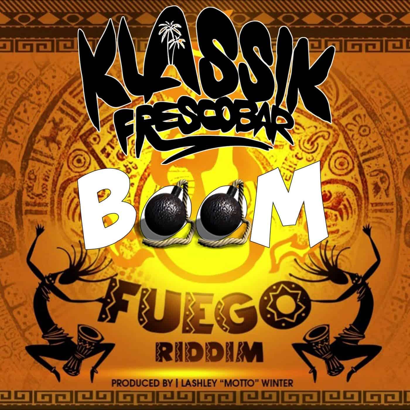 Klassik Frescobar - Boom- Fuego Riddim -2019 Soca - St Lucia