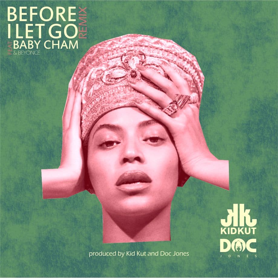 Before I Let Go Remix (Beyonce & Baby Cham) Prod. by Doc Jones & Kid Kut