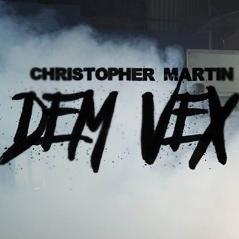 Christopher Martin - Dem Vex - One Way Riddim - VP Records