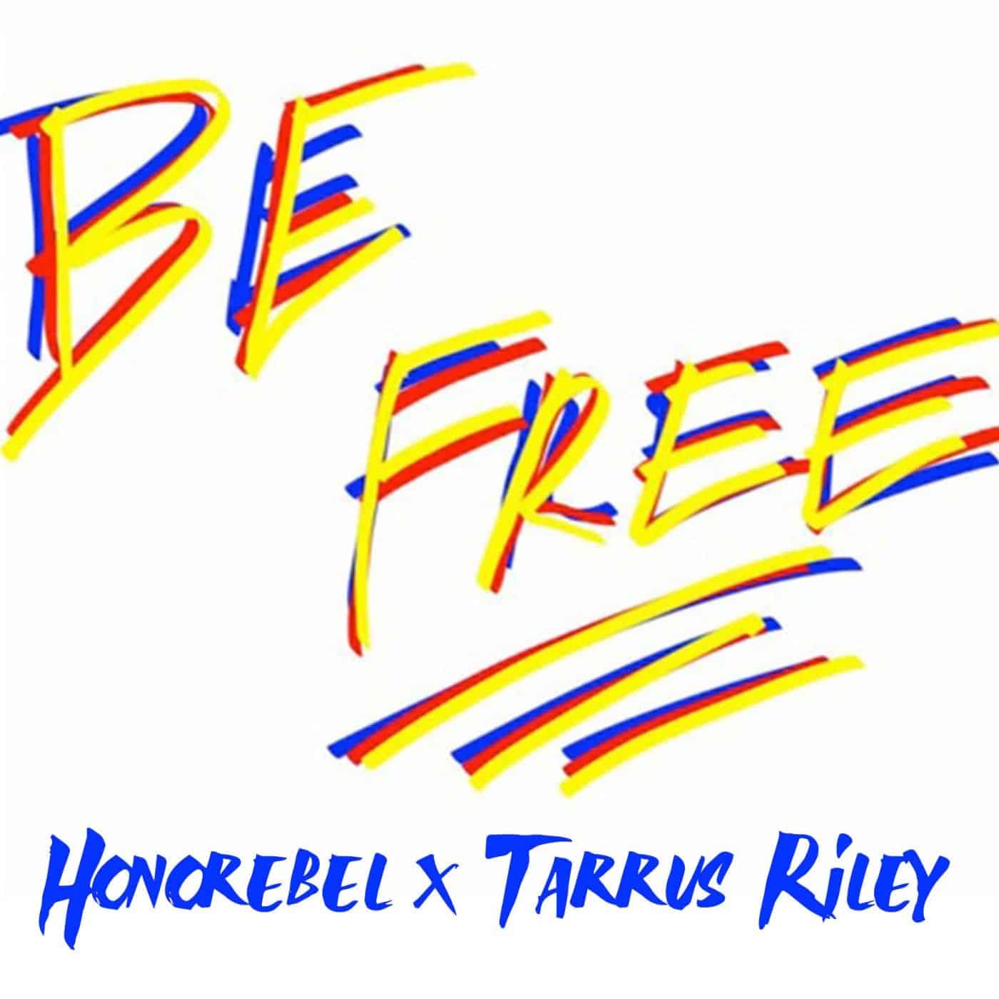 Honorebel x Tarrus Riley - Be Free