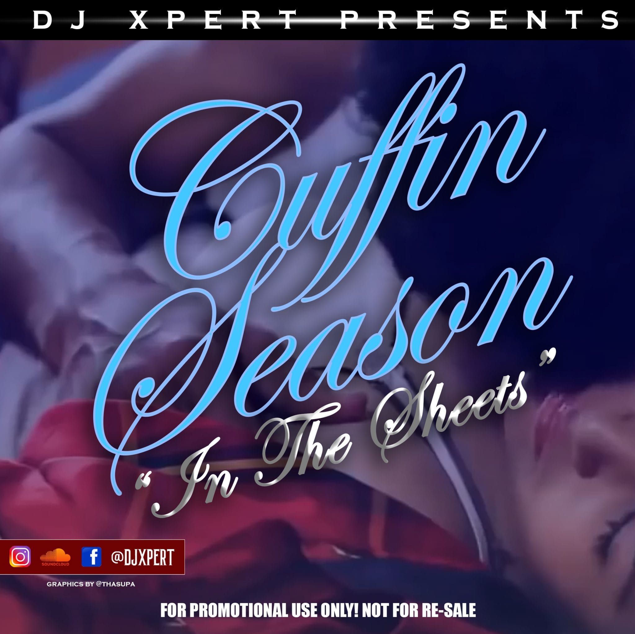 Dj Xpert Presents Cuffin Season pt 2. In the Sheets