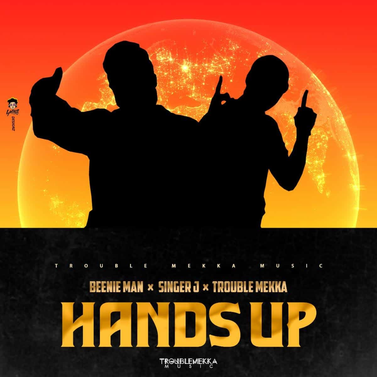 Beenie Man & Singer J - Hands Up - Troublemekka Music