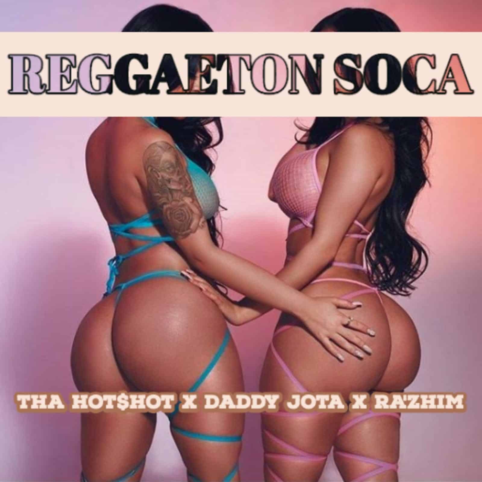 Tha Hot$hot - Reggaeton Soca (feat. Daddy Jota & Ra