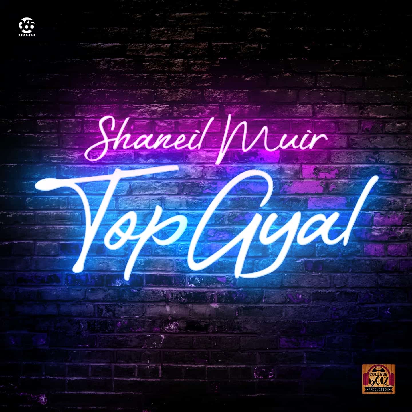 Shaneil Muir - Top Gyal - 365 Records