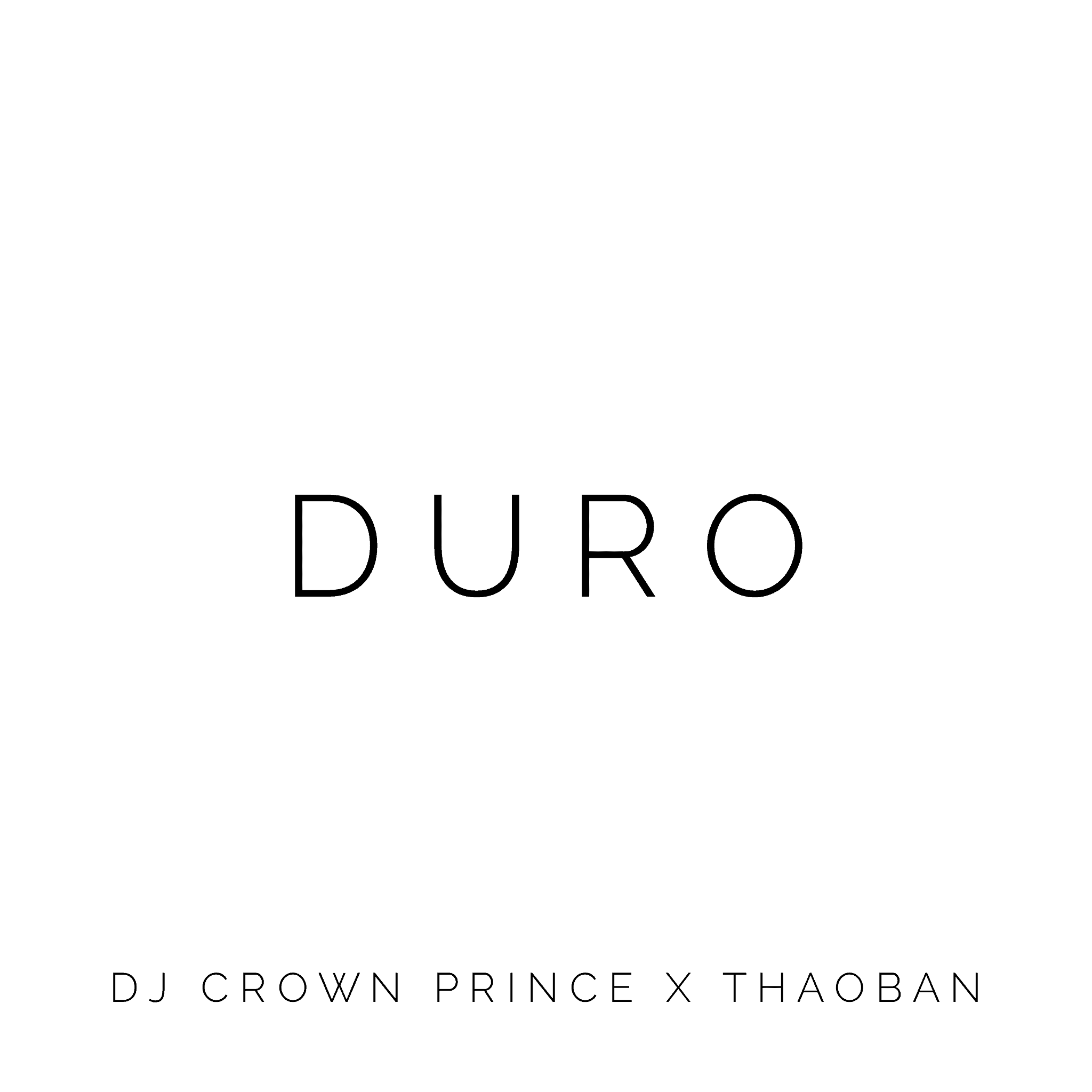 Duro - Dj Crown Prince X Thaoban