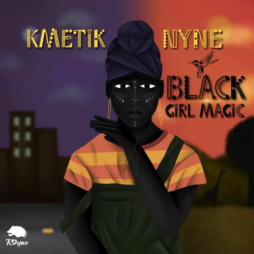 Kmetik Nyne - Black Girl Magic