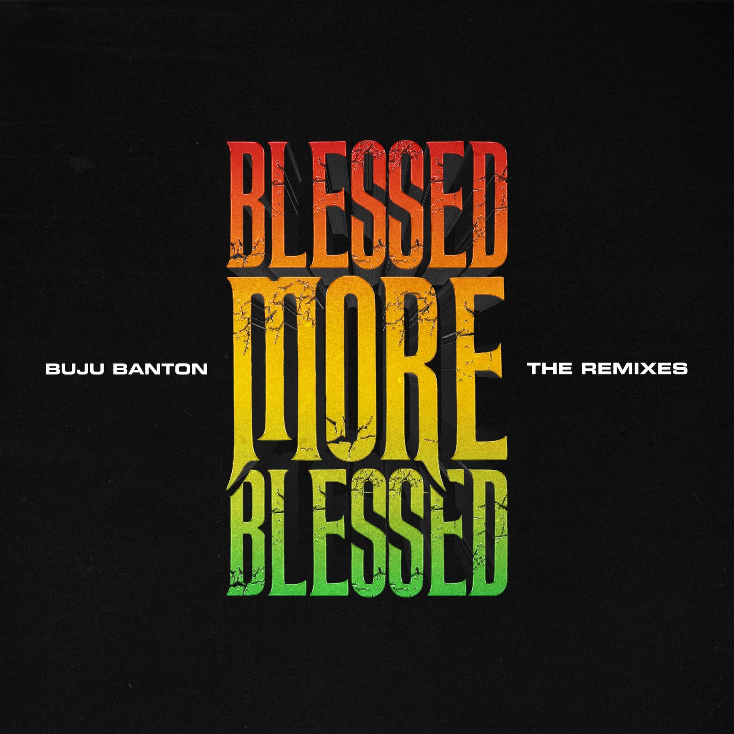 Buju Banton - Blessed More Blessed (Remixes)