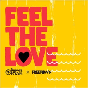 DJ Private Ryan & Freetown Collective - Feel The Love