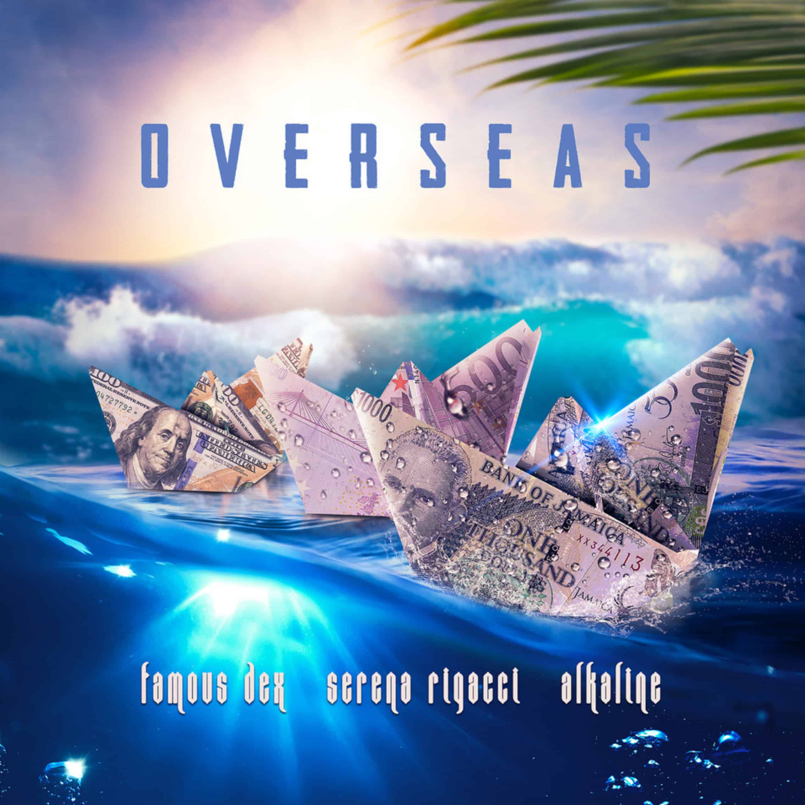 Alkaline & Serena Rigacci feat Famous Dex - Overseas (Hip Hop / R&B)