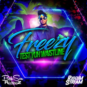 Freezy - Test Yuh Waistline - 2020 Album