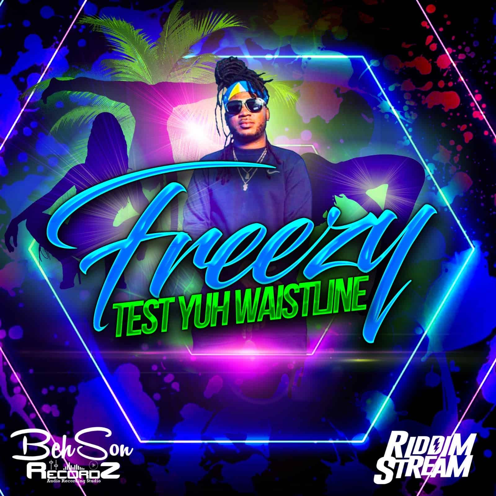 Freezy - Test Yuh Waistline - 2020 Album Freezy - Test Yuh Waistline - 2020 Album