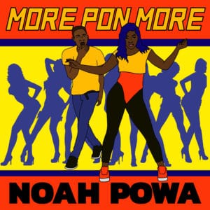 Noah Powa - More Pon More