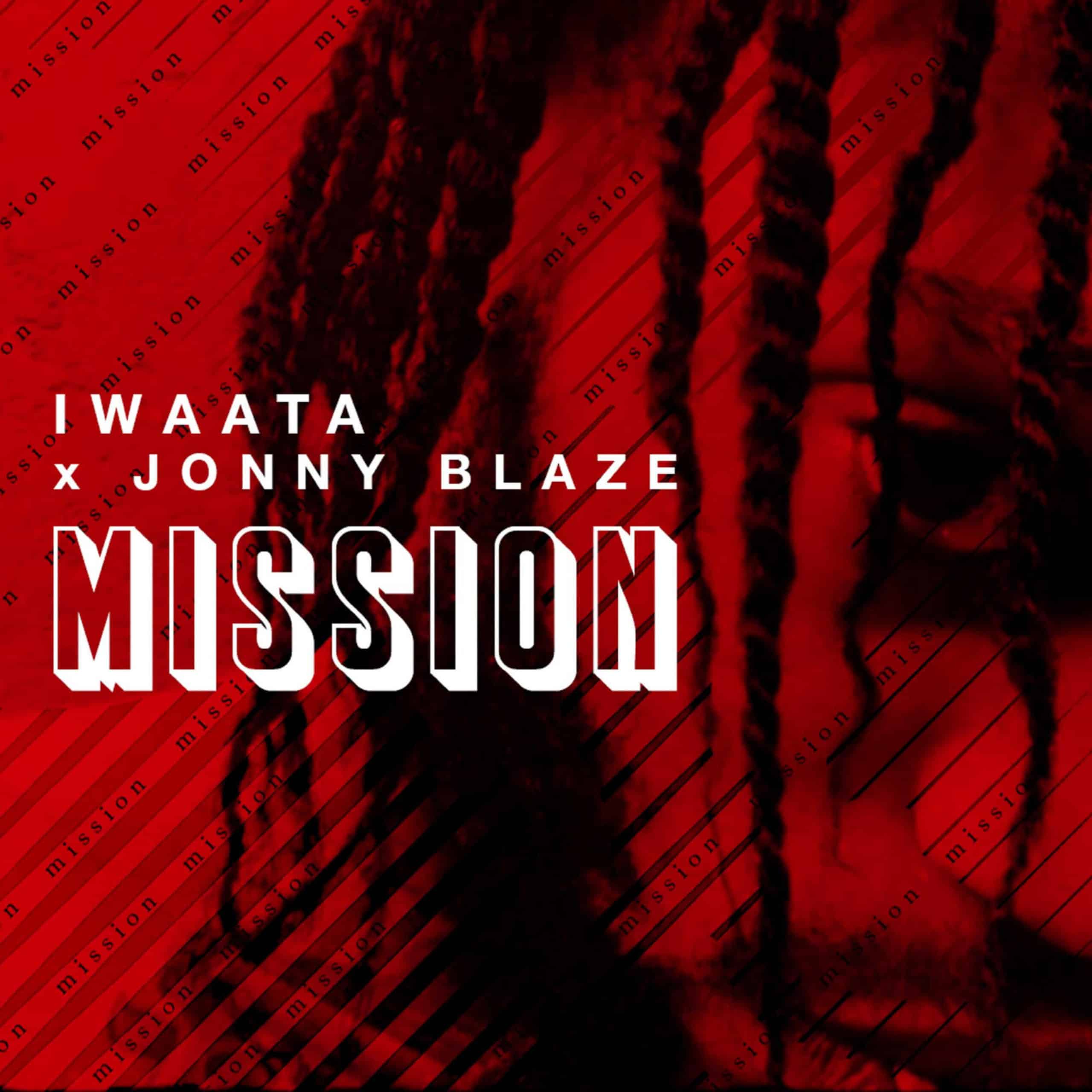 Iwaata & Jonny Blaze - Mission