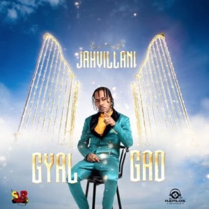 Jahvillani - Gyal Gad - Hapilos records / M.A.Y Music
