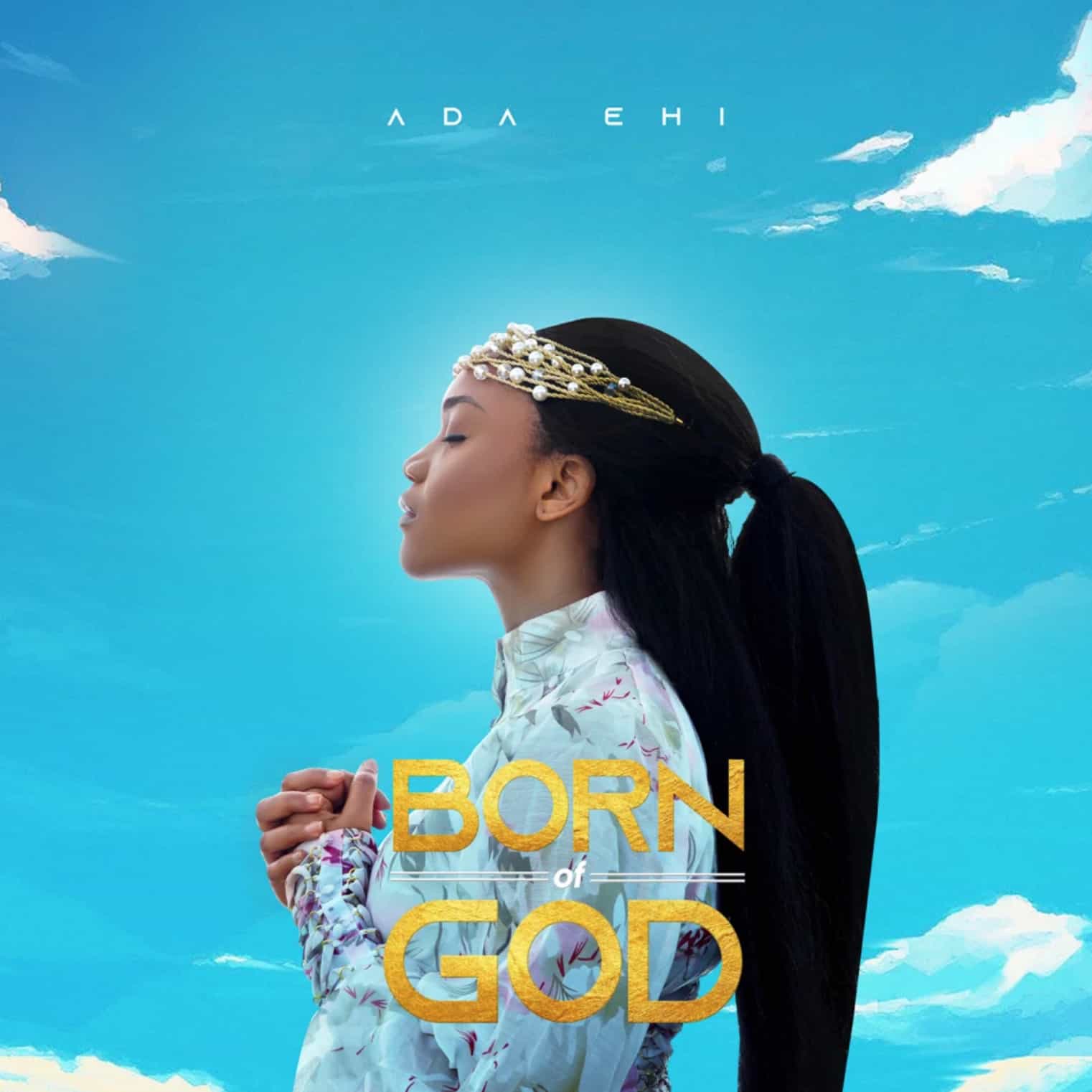 Ada Ehi - Born of God (Album)