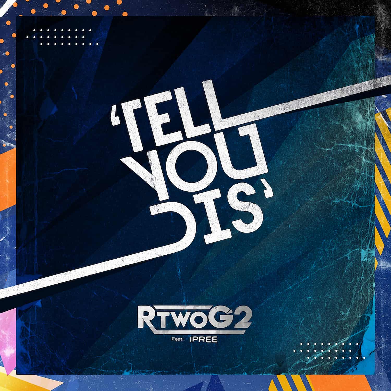 RTwoG2 - Tell You Dis (feat. iPree)