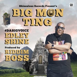 Edley Shine - BIG MON TING