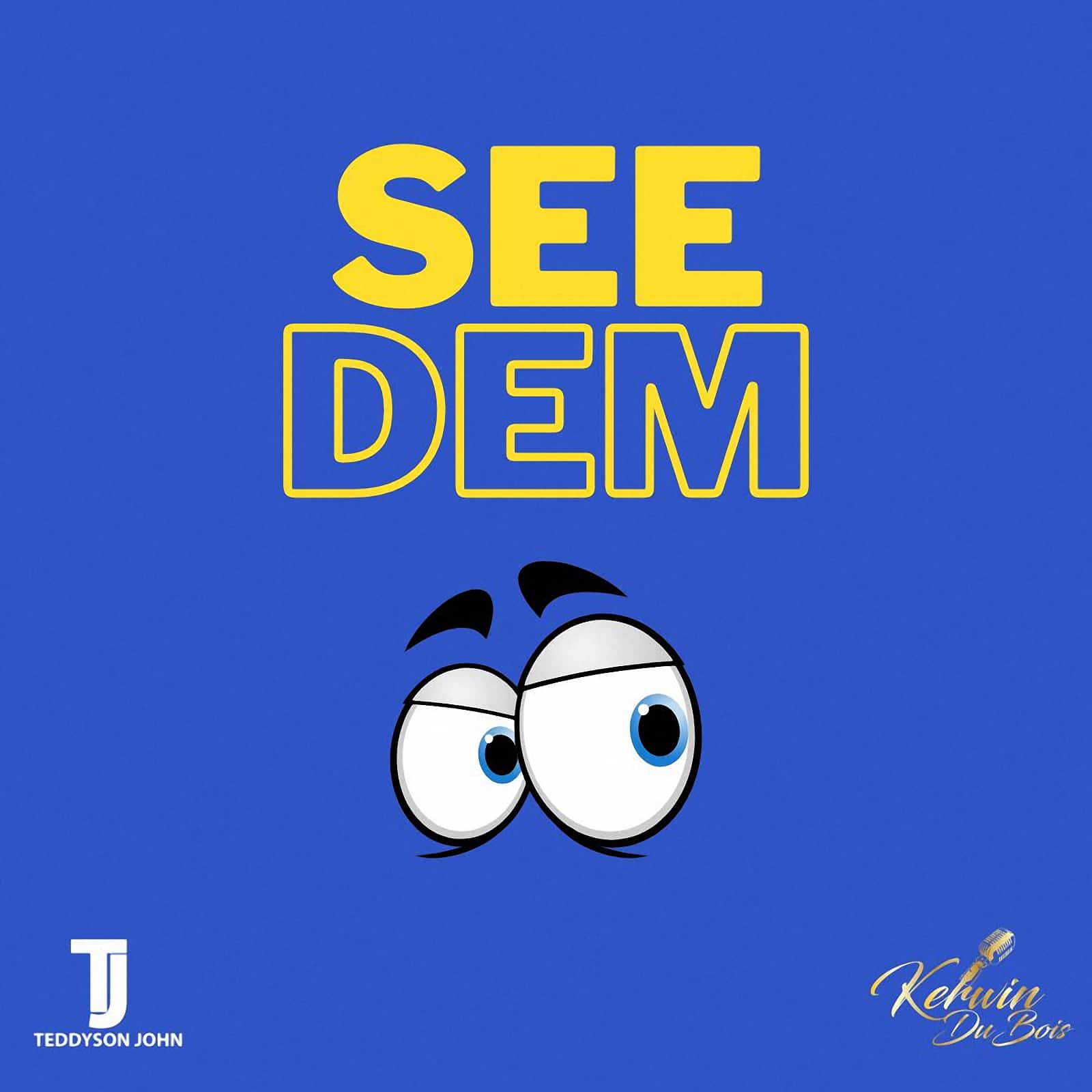 Teddyson John and Kerwin Du Bois - SEE DEM