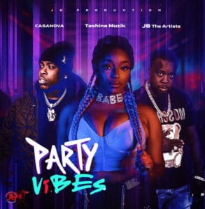 TASHINA MUZIK - Party Vibes (feat. Casanova & JB the Artiste)
