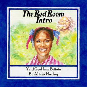 ALICAI HARLEY NEW E.P. 'THE RED ROOM INTRO: YARD GYAL INNA BRITAIN'