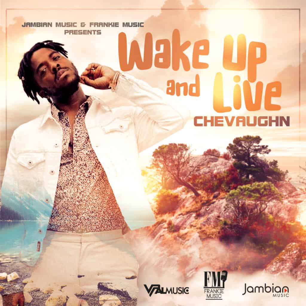 Chevaughn - Wake Up And Live