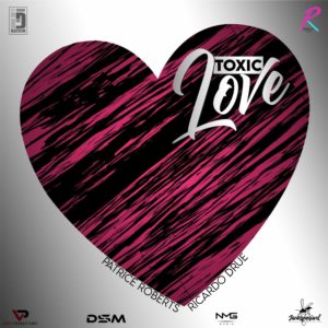 Patrice Roberts & Ricardo Drue - Toxic Love (Cabana Riddim)