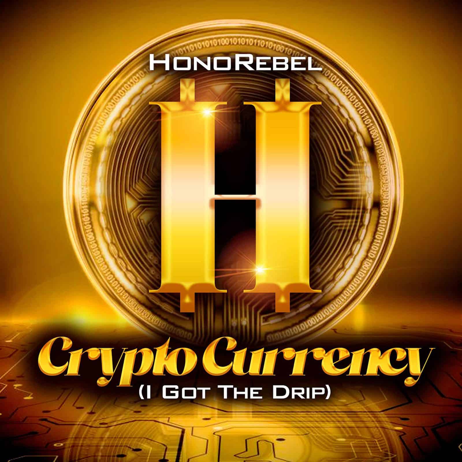 Honorebel - CryptoCurrency (I Got The Drip)