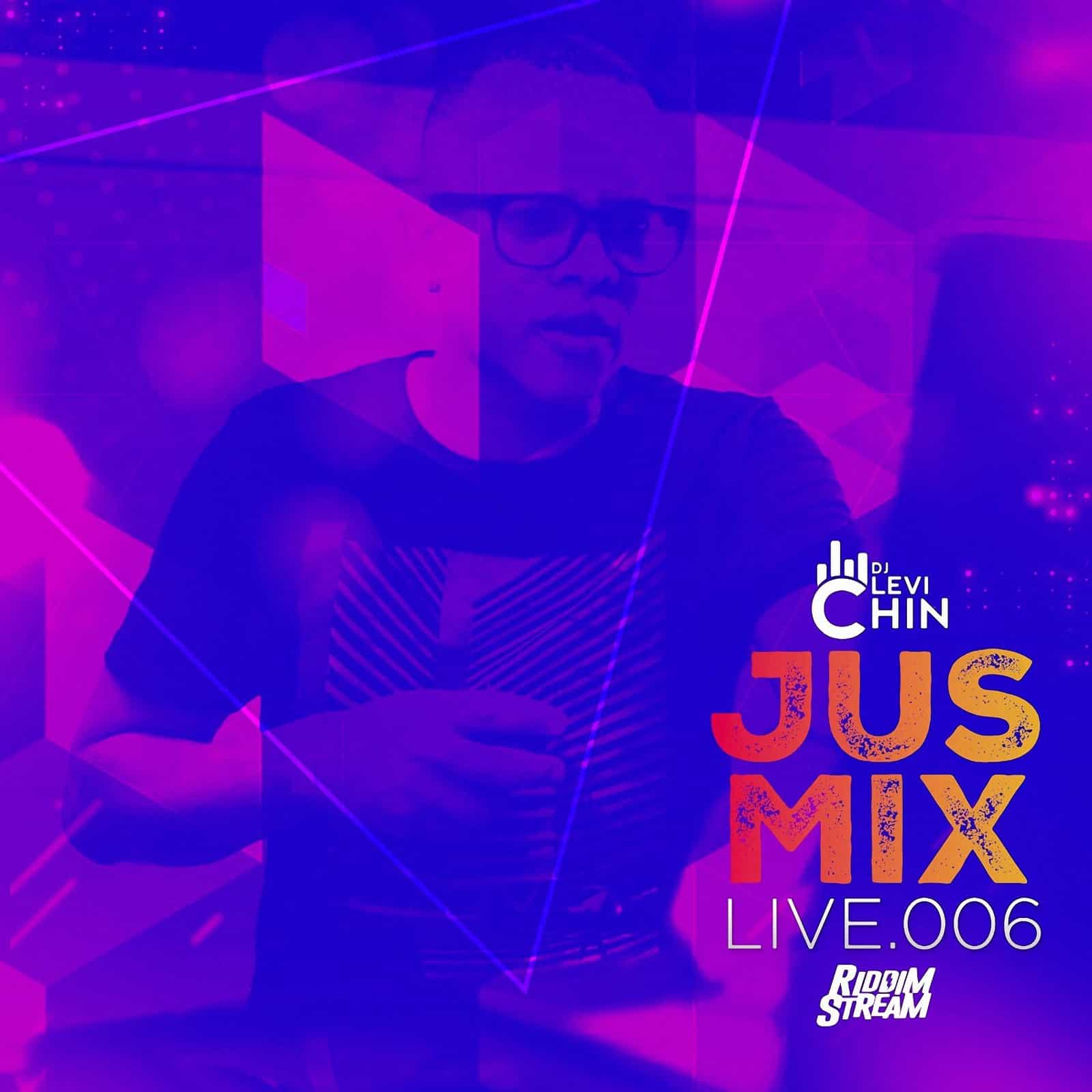 Dj Levi Chin - JUS MIX LIVE 006