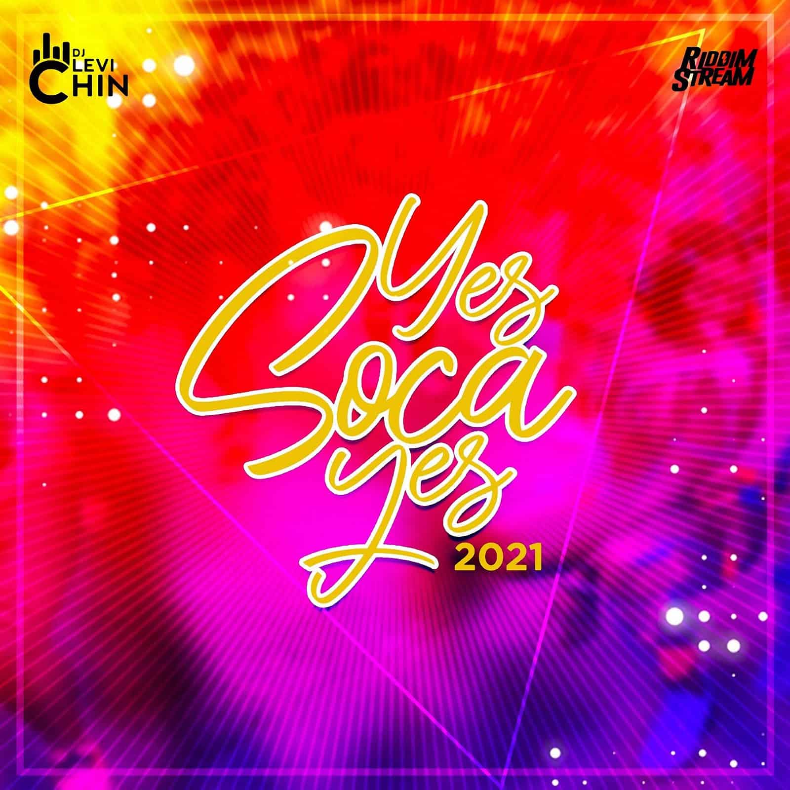 DJ Levi Chin - Yes Soca Yes 2021