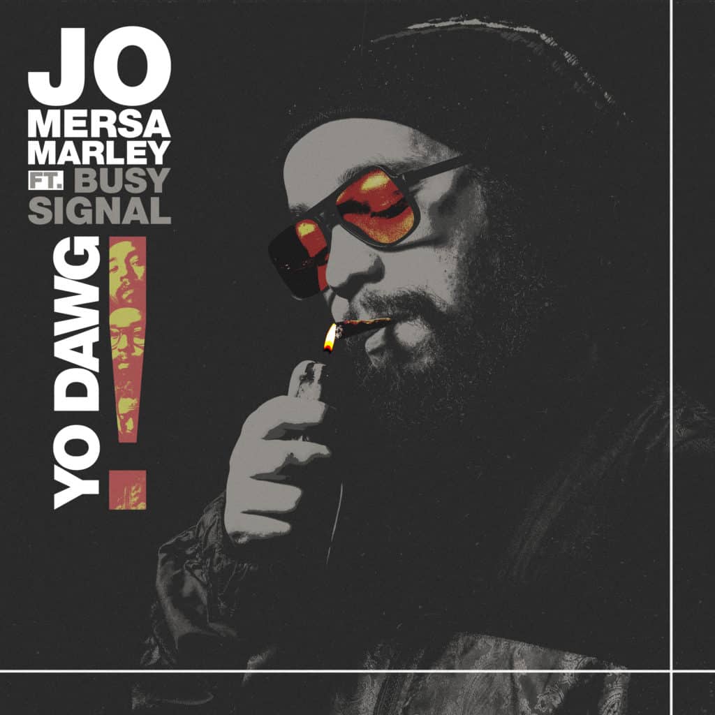 Jo Mersa Marley - Yo Dawg