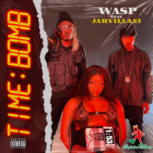 Wasp feat Jahvillani - Time Bomb