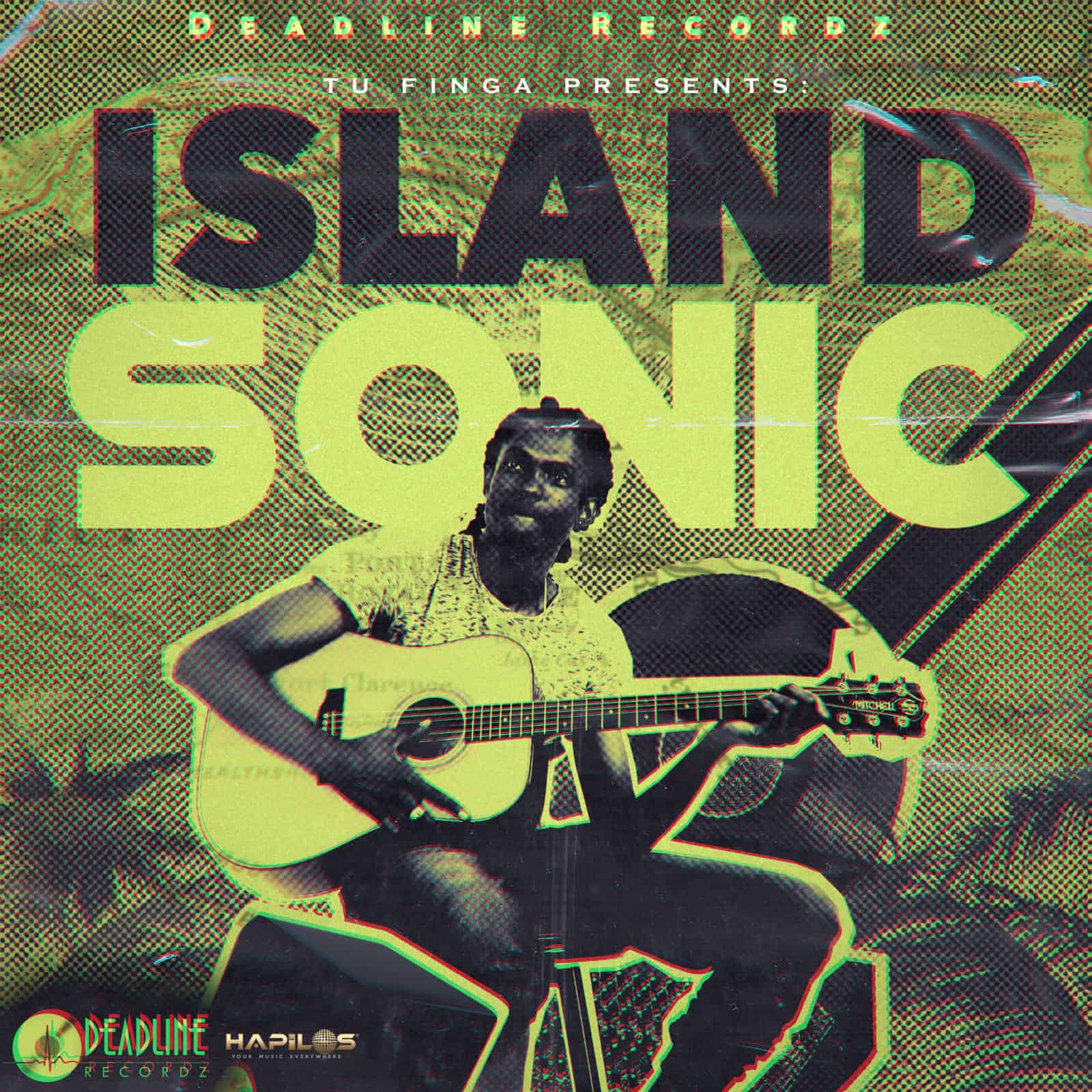 Tu Finga Presents: Island Sonic - Deadline Recordz