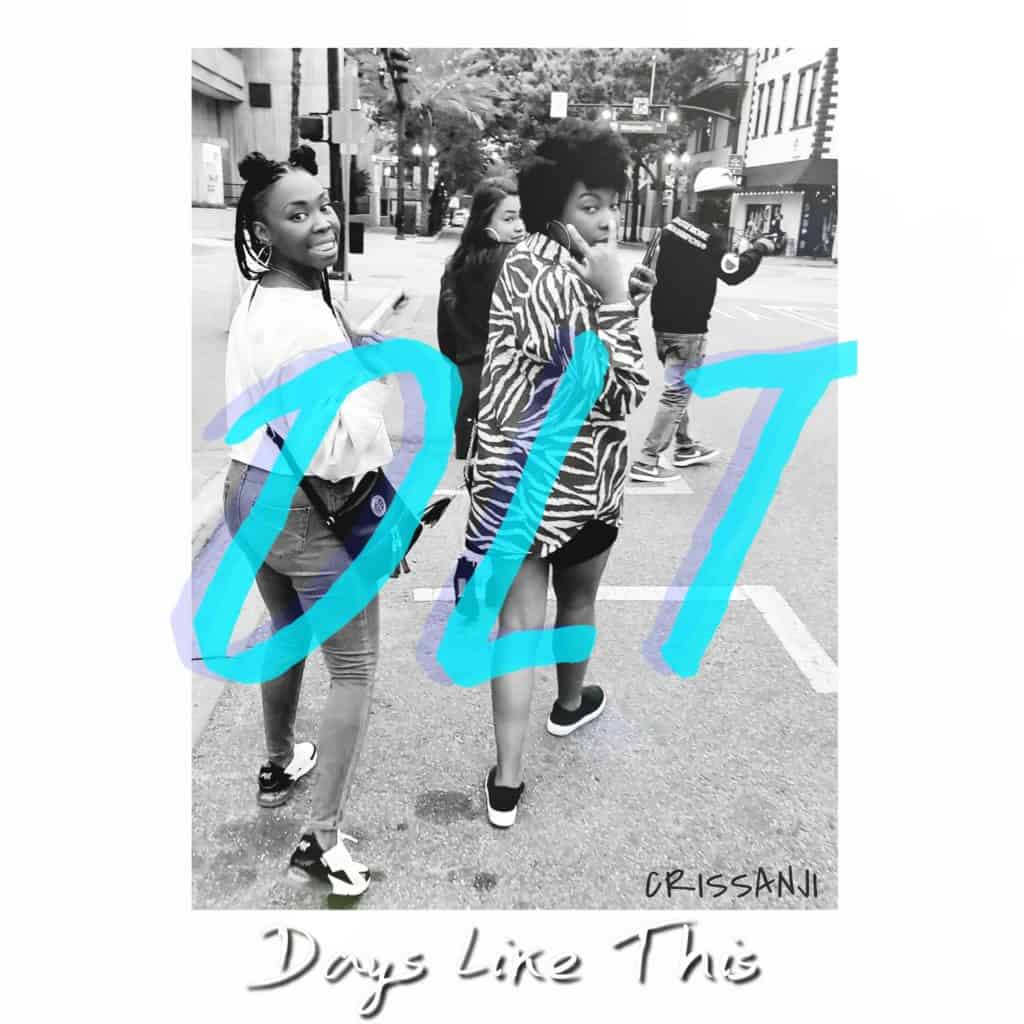 Crissanji - Days Like This (DLT)