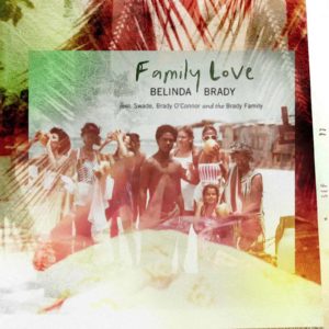 Belinda Brady - Family Love feat. Swade, Brady O'Connor & the Brady Family